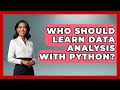 Who Should Learn Data Analysis With Python? | Python Code School News