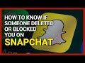 How to Know If Someone Deleted or Blocked You on Snapchat How to Know If Someone Deleted or Blocked You on Snapchat
