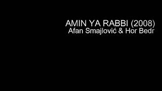 AMIN YA RABBI - Afan Smajlovic \u0026 Hor Bedr