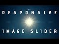 Responsive Image Slider. Watch How to Create it from Scratch.