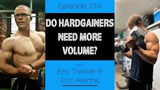 Ep. 274- Do Hardgainers Need More Volume?