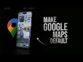 How Do I Make Google Maps My Default on iPhone (tutorial)