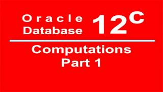 Oracle SQL PLSQL 12C Tutorial 17 Computation Part 1