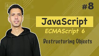 #8 Destructuring Objects - JavaScript ES6 Darija
