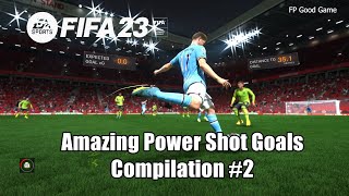 FIFA 23 Amazing Power Shot Goals Compilation #2