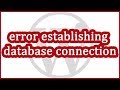 Troubleshooting WordPress - Error Establishing Database Connection