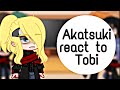 Akatsuki react to Tobi [Naruto]