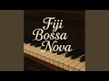 Fiji Bossa Nova