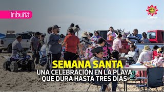 Así se vive un día en la playa por Semana Santa en el Golfo de Santa Clara