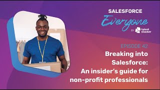 Salesforce for Non-Profit Professionals: An Insider’s Guide | SFE Ep 042