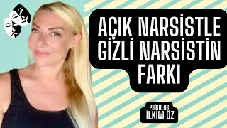 AÇIK NARSİSTLE GİZLİ NARSİSTİN FARKI