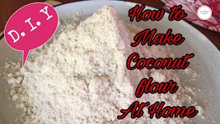 How to make Coconut Flour at home | D . I . Y Coconut Flour | La Kusina kusinera | Ep. 14