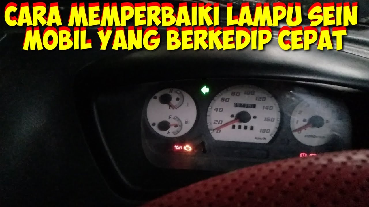 CARA MEMPERBAIKI LAMPU SEIN MOBIL YANG BERKEDIP CEPAT - YouTube