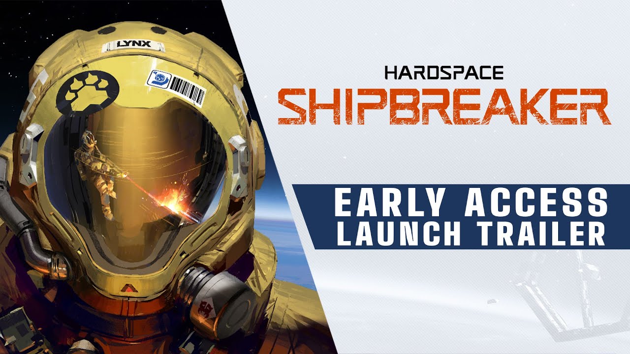 Hardspace: Shipbreaker - Early Access Launch Trailer - YouTube