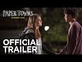 Paper Towns | Official Trailer 2 | HD