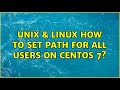 Unix & Linux: How to set path for all users on CentOS 7? (2 Solutions!!)