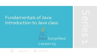 Introduction to Java Class | JAVA Simplified 05
