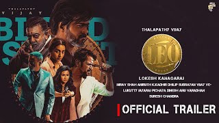 LEO - Official Trailer | Thalapathy Vijay | Trisha | Sanjay Dutt | Aniruth | Lokesh Kanagaraj