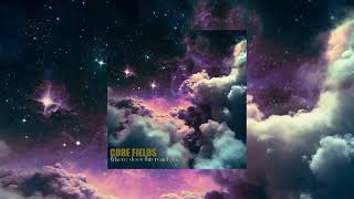Core Fields - Where Does This Road Go...