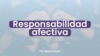 ¿Qué es la RESPONSABILIDAD AFECTIVA? | Psi Mammoliti