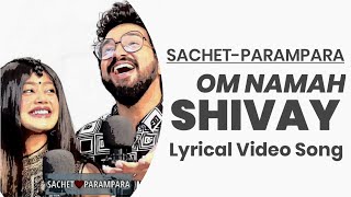 Om Namah Shivay | Shiva Ganga Dharay | Sachet Parampara Shiv Ji Song | Baba Lyrics