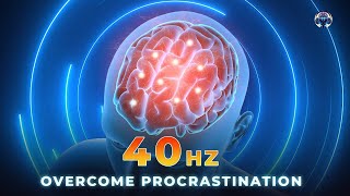 Gamma Waves for Discipline \u0026 Performance – 40Hz Binaural Beats to Overcome Procrastination