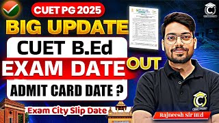 CUET PG BEd 2025 Exam Date Out😍 | CUET PG Admit Card Date? | CUET PG City Slip Date?