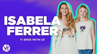 Isabela Ferrer Talks Working with Blake Lively on the set of 'It Ends with Us'