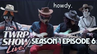 The TWRP Show - Season 1 Episode 6