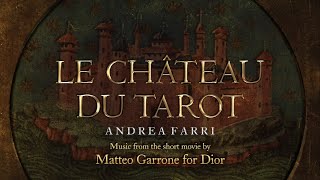 Andrea Farri - Le Château du Tarot (Music from the Short Movie by Matteo Garrone for Dior) - 2021