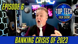 Top Tech Talk Show, Episode 6 - Banking meltdown of 2023