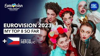 Eurovision 2023 | My Top 8 (NEW: 🇨🇿 Czech Republic)