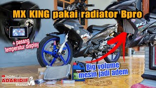 MX KING pakai Radiator Bpro dan pasang indikator Temperatur Suhu | motor Bore Up mesin lebih adem