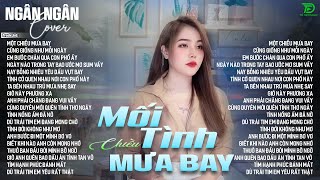 MỐI TÌNH CHIỀU MƯA BAY, NGỠ - ALLBUM BALLAD TOP XU HƯỚNG CỰC HÓT 2025 - NGÂN NGÂN COVER TRIỆU VIEW