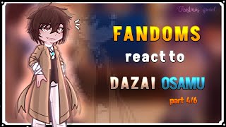 || 🌷 || Fandoms react to each other || Dazai Osamu || Part 4/6 || 2x speed || Read Desc || 🌷 ||