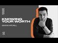 Knowing Your Worth | Edmund Mitchell