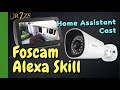 Foscam's new Alexa Skill for Echo Show + Home Assistant Casting to Google Home