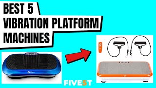 Best 5 Vibration Platform Machines 2021