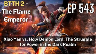 [EP543] Xiao Yan vs. Holy Demon Lord: The Struggle for Power in the Dark Realm