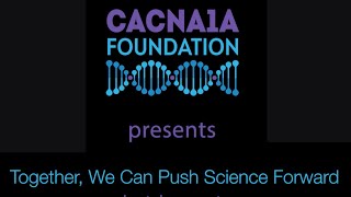 Abridged version, Together We Can Push Science Forward - documentary about the CACNA1A Foundation.