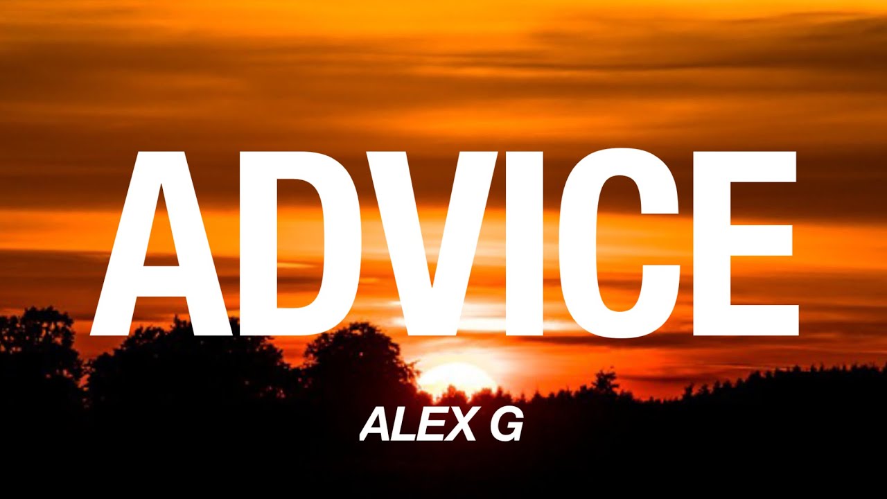 Alex G Advice Lyrics Youtube