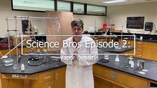 Science Bros Episode 2: Vapor Density