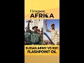 Sudan Army VS RSF: Flashpoint Oil | Firstpost Africa | N18G