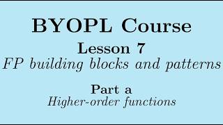 [BYOPL-L7a] Functional programming building blocks: Higher-order functions