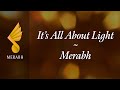 It's All About Light – Merabh