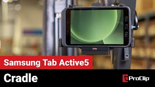 ProClip Cradles for Samsung Tab Active5