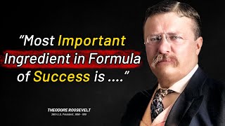 Theodore Roosevelt Quotes | Best Quotes of Theodore Roosevelt | Theodore Roosevelt Wise Quotes