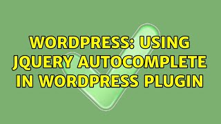 Wordpress: Using jquery autocomplete in wordpress plugin