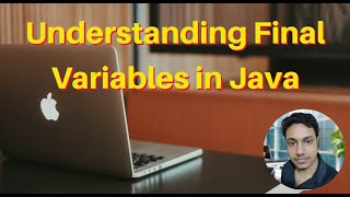 Understanding Final Variables in Java | Java Final Keyword Explained