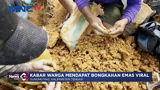 Ratusan Warga Berburu Bongkahan Batu Emas di Gunung Mas, Kalteng #LintasiNewsMalam 17/01